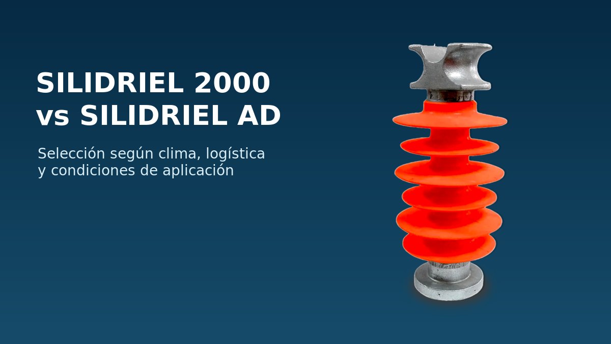 Silidriel 2000 vs Silidriel AD: cómo elegir para clima y operación en Chile